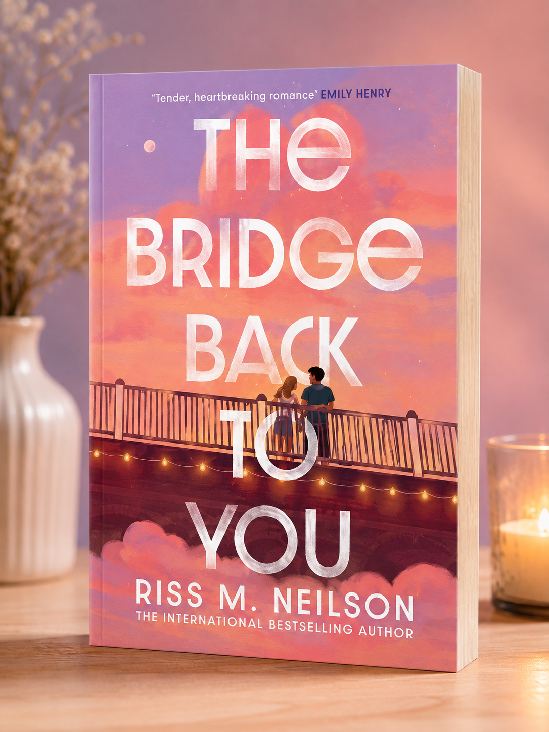 The Bridge Back To You by Riss M Neilson